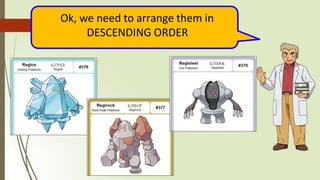 Ok, we need to arrange them in
DESCENDING ORDER
 