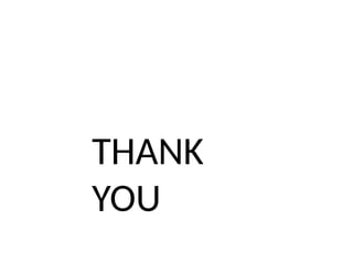 THANK
YOU
 