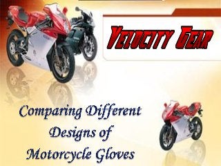 Comparing different designs of motorcycle gloves
