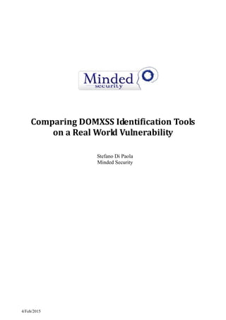 Comparing DOMXSS Identification Tools
on a Real World Vulnerability
Stefano Di Paola
Minded Security
4/Feb/2015
 