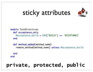 sticky attributes




private, protected, public
 