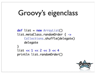 Groovy’s eigenclass
 