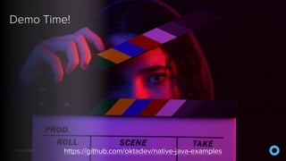 @mraible
Demo Time!
https://github.com/oktadev/native-java-examples
 