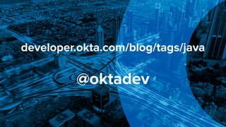 developer.okta.com/blog/tags/java


@oktadev
 