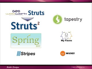 Comparing JSF, Spring MVC, Stripes, Struts 2, Tapestry and Wicket | PDF