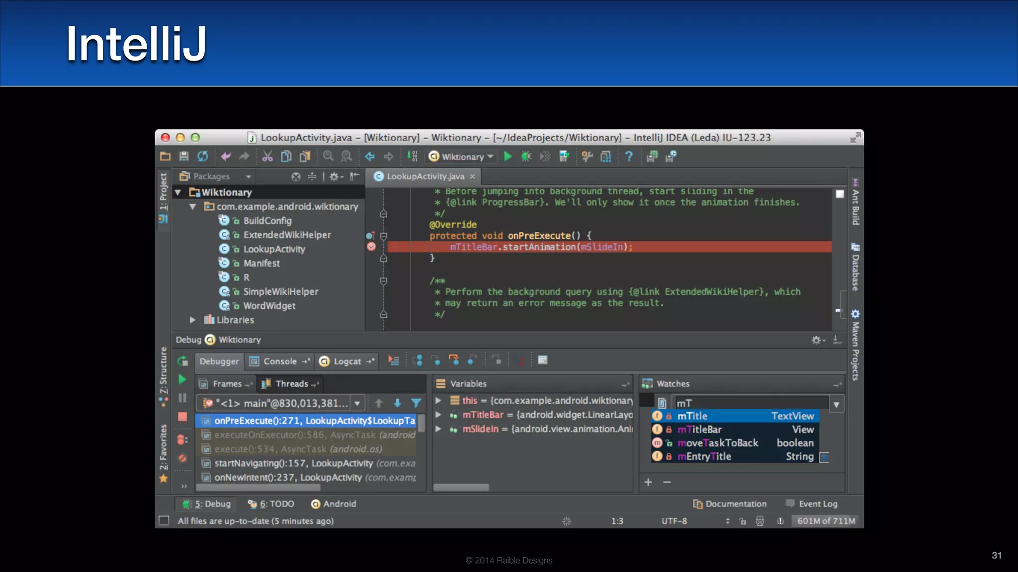 IntelliJ

© 2014 Raible Designs

31

 