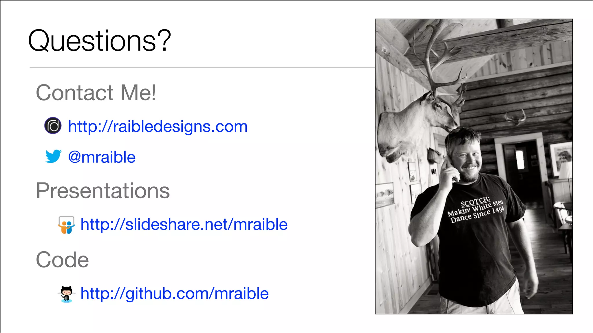 Questions?
Contact Me!

http://raibledesigns.com

@mraible


Presentations

http://slideshare.net/mraible


Code

http://github.com/mraible
© 2014 Raible Designs

 