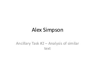 Alex Simpson
Ancillary Task #2 – Analysis of similar
text

 