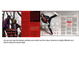 As you can see the feature articles are similar but the colour scheme is totally different as I had to keep the house style. 