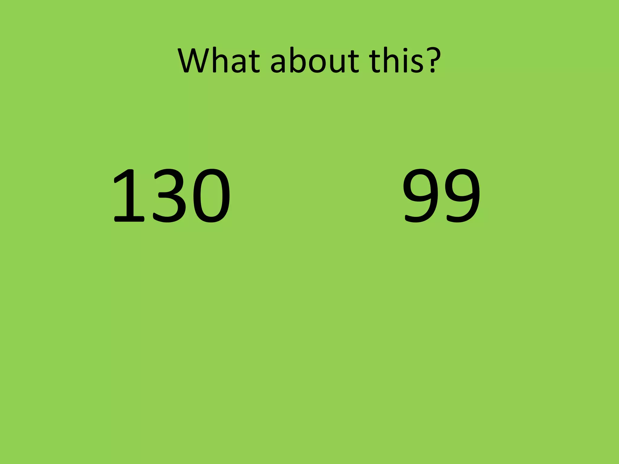 What about this?
130 99
 