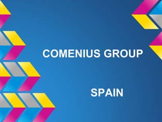 COMENIUS GROUP


      SPAIN
 