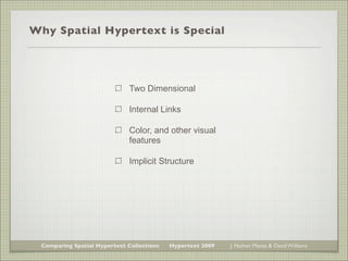 Why Spatial Hypertext is Special




                              Two Dimensional

                              Internal...