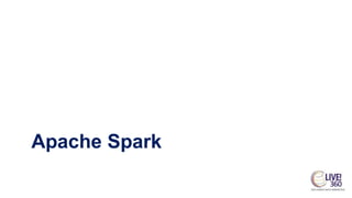 Apache Spark
 