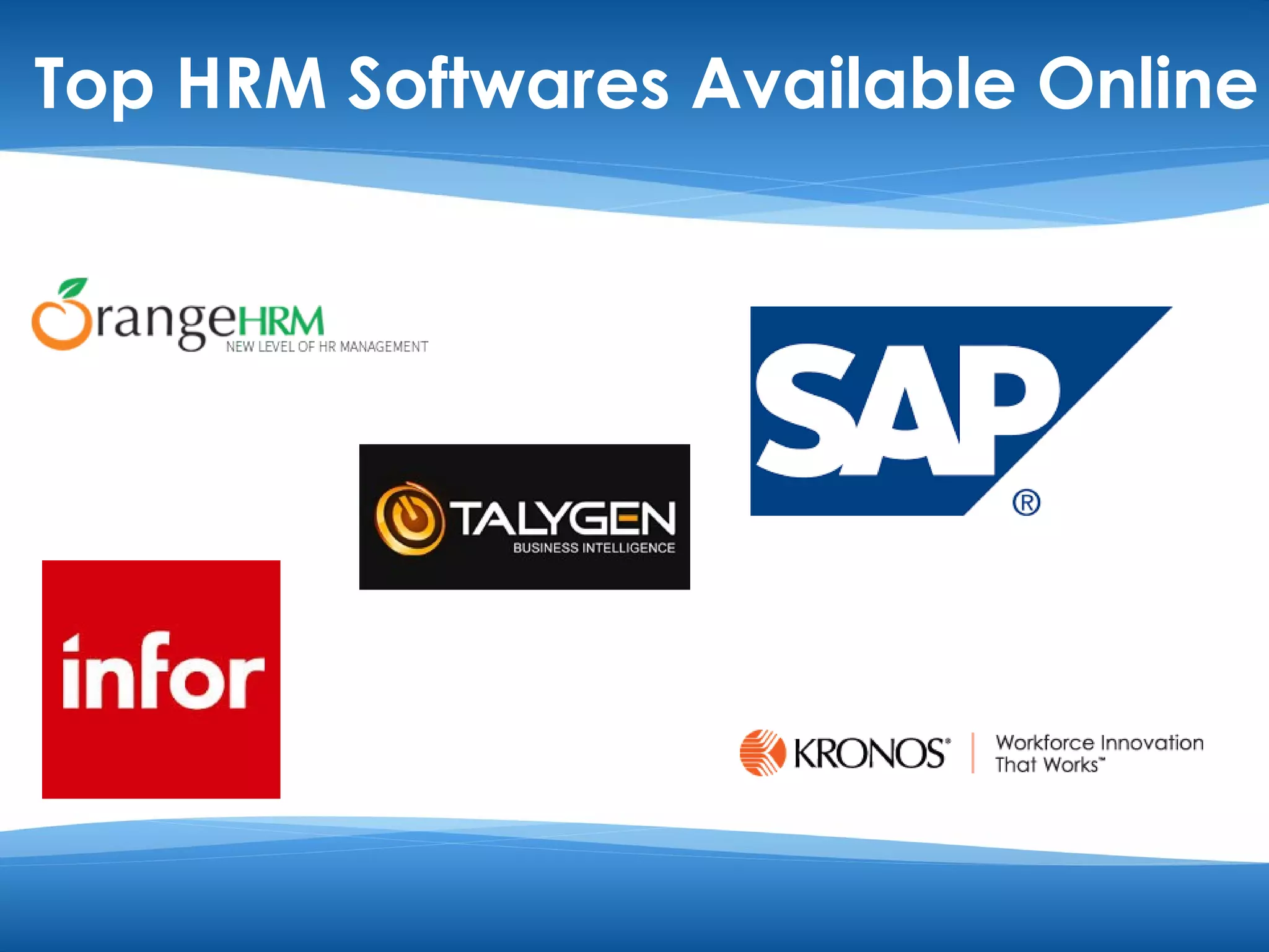 Top HRM Softwares Available Online 
 