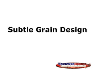 Subtle Grain Design
 