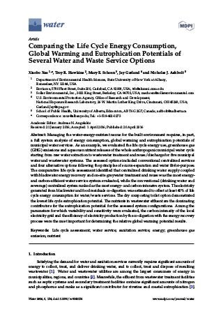 water
Article
Comparing the Life Cycle Energy Consumption,
Global Warming and Eutrophication Potentials of
Several Water and Waste Service Options
Xiaobo Xue 1,*, Troy R. Hawkins 2, Mary E. Schoen 3, Jay Garland 4 and Nicholas J. Ashbolt 5
1 Department of Environmental Health Sciences, State University of New York at Albany,
Rensselaer, NY 12144, USA
2 Enviance, 5780 Fleet Street, Suite 200, Carlsbad, CA 92008, USA; trh@alumni.cmu.edu
3 Soller Environmental, Inc., 3022 King Street, Berkeley, CA 94703, USA; mschoen@sollerenvironmental.com
4 U.S. Environmental Protection Agency, Office of Research and Development,
National Exposure Research Laboratory, 26 W. Martin Luther King Drive, Cincinnati, OH 45268, USA;
Garland.Jay@epa.gov
5 School of Public Health, University of Alberta, Edmonton, AB T6G 2G7, Canada; ashbolt@ualberta.ca
* Correspondence: xxue@albany.edu; Tel.: +1-518-402-0273
Academic Editor: Andreas N. Angelakis
Received: 21 January 2016; Accepted: 1 April 2016; Published: 20 April 2016
Abstract: Managing the water-energy-nutrient nexus for the built environment requires, in part,
a full system analysis of energy consumption, global warming and eutrophication potentials of
municipal water services. As an example, we evaluated the life cycle energy use, greenhouse gas
(GHG) emissions and aqueous nutrient releases of the whole anthropogenic municipal water cycle
starting from raw water extraction to wastewater treatment and reuse/discharge for five municipal
water and wastewater systems. The assessed options included conventional centralized services
and four alternative options following the principles of source-separation and water fit-for-purpose.
The comparative life cycle assessment identified that centralized drinking water supply coupled
with blackwater energy recovery and on-site greywater treatment and reuse was the most energy-
and carbon-efficient water service system evaluated, while the conventional (drinking water and
sewerage) centralized system ranked as the most energy- and carbon-intensive system. The electricity
generated from blackwater and food residuals co-digestion was estimated to offset at least 40% of life
cycle energy consumption for water/waste services. The dry composting toilet option demonstrated
the lowest life cycle eutrophication potential. The nutrients in wastewater effluent are the dominating
contributors for the eutrophication potential for the assessed system configurations. Among the
parameters for which variability and sensitivity were evaluated, the carbon intensity of the local
electricity grid and the efficiency of electricity production by the co-digestion with the energy recovery
process were the most important for determining the relative global warming potential results.
Keywords: Life cycle assessment; water service; sanitation service; energy; greenhouse gas
emission; nutrient
1. Introduction
Satisfying the demand for water and sanitation services currently requires significant amounts of
energy to collect, treat, and deliver drinking water, and to collect, treat and dispose of resulting
wastewater [1]. Water and wastewater utilities are among the largest consumers of energy in
municipalities, regions, and countries [2]. Meanwhile, the effluent from wastewater treatment facilities
such as septic systems and secondary treatment facilities contains significant amounts of nitrogen
and phosphorus and ranks as a significant contributor for riverine and coastal eutrophication [3].
Water 2016, 8, 154; doi:10.3390/w8040154 www.mdpi.com/journal/water
 