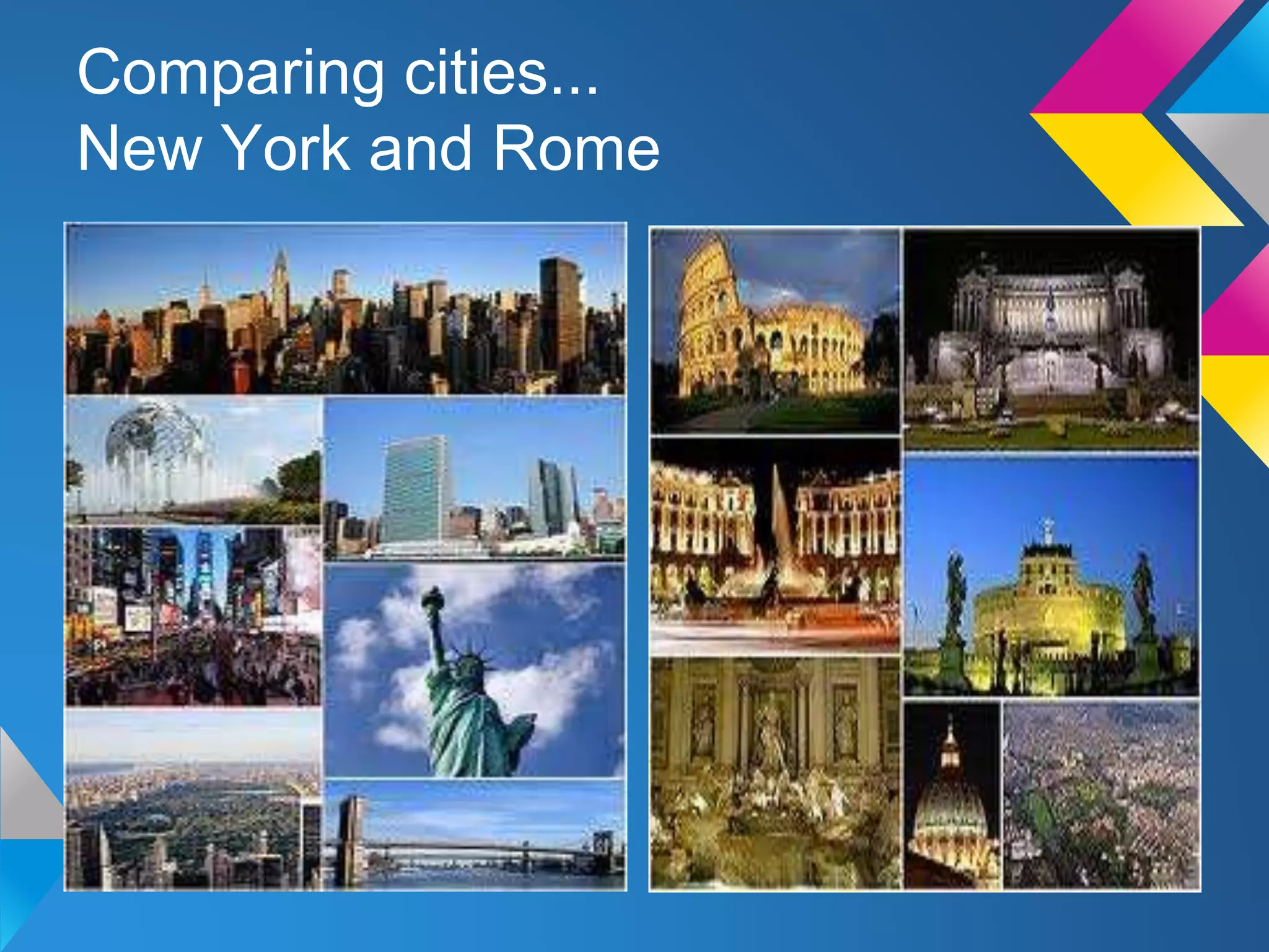 Comparing cities...
New York and Rome