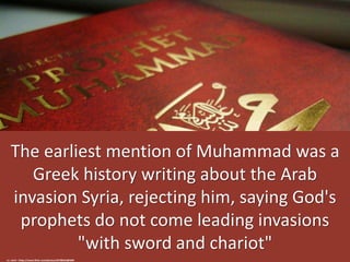Most Information about
Muhammad began to be written
about 4-5 generations after his
death at age 63
cc: rstml - https://ww...