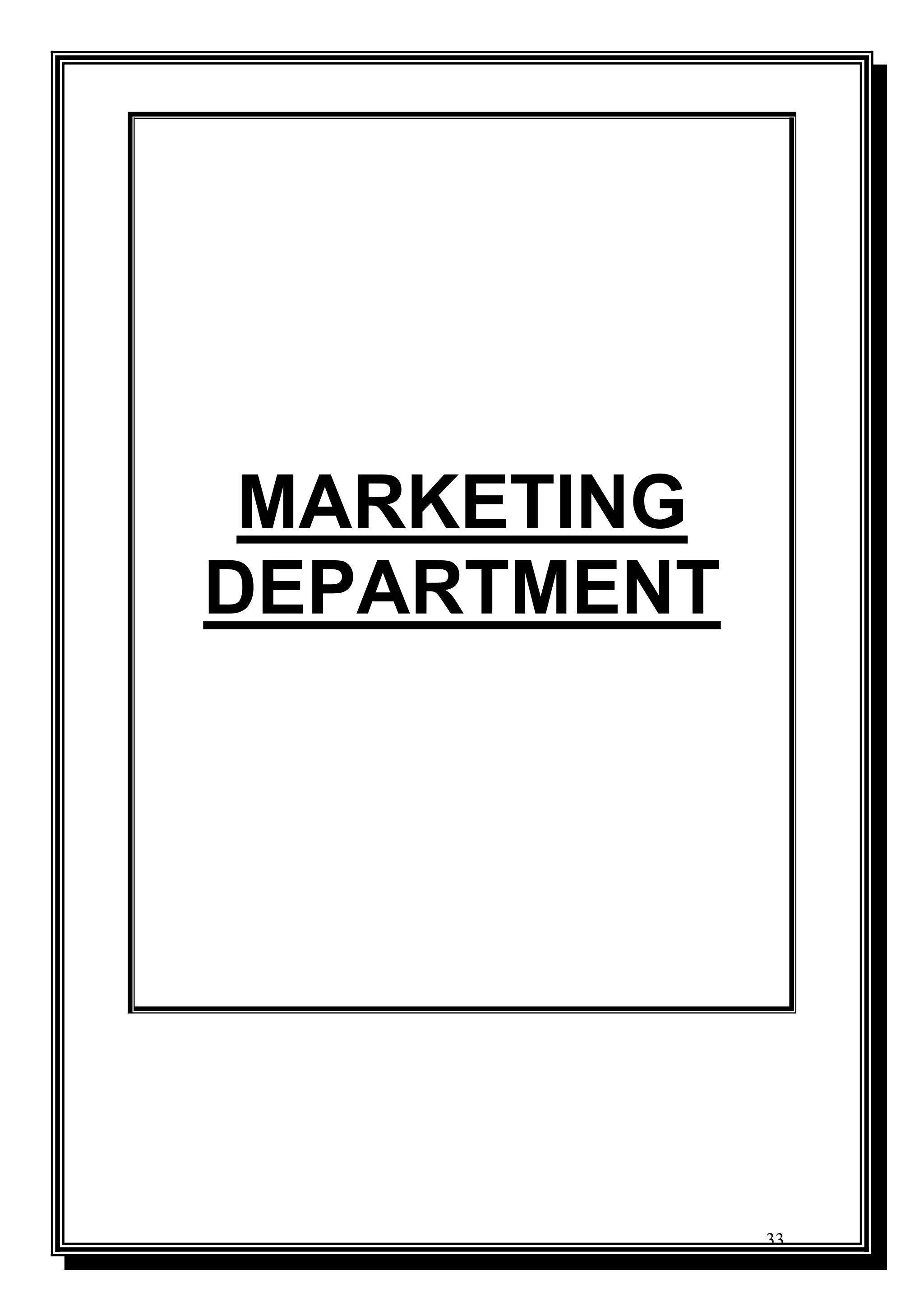 33
MARKETING
DEPARTMENT
 