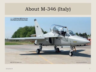About M-346 (Italy)
2016/8/14 5
 