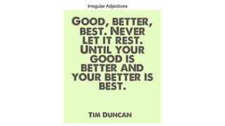 Irregular Adjectives
 