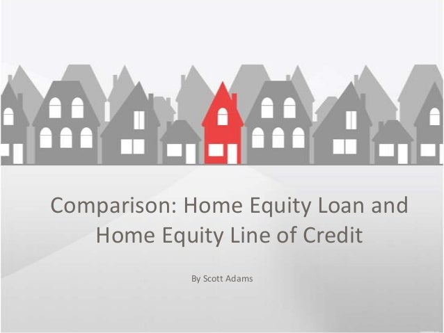 Comparing A Home Equity Loan And A Line Of Credit