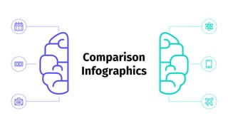 Comparison
Infographics
 