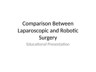 Comprehensive Comparison of Laparoscopic and Robotic Surgery Techniques ...