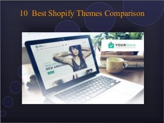 10 Best Shopify Themes Comparison
 