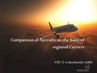 ATR72 vs Bombardier Q400
 