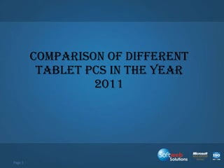 COMPARISON OF DIFFERENT TABLET PCS IN THE YEAR 2011 