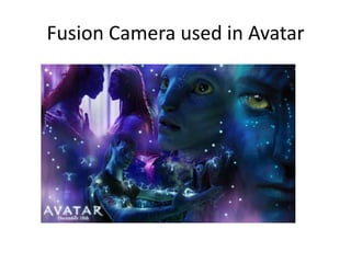 Fusion Camera used in Avatar
 