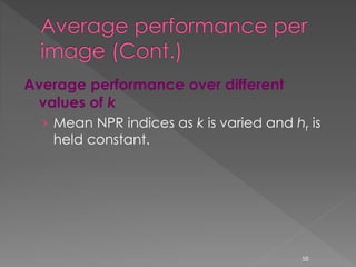 Average performance over different
values of k
› Mean NPR indices as k is varied and hr is
held constant.
58
 