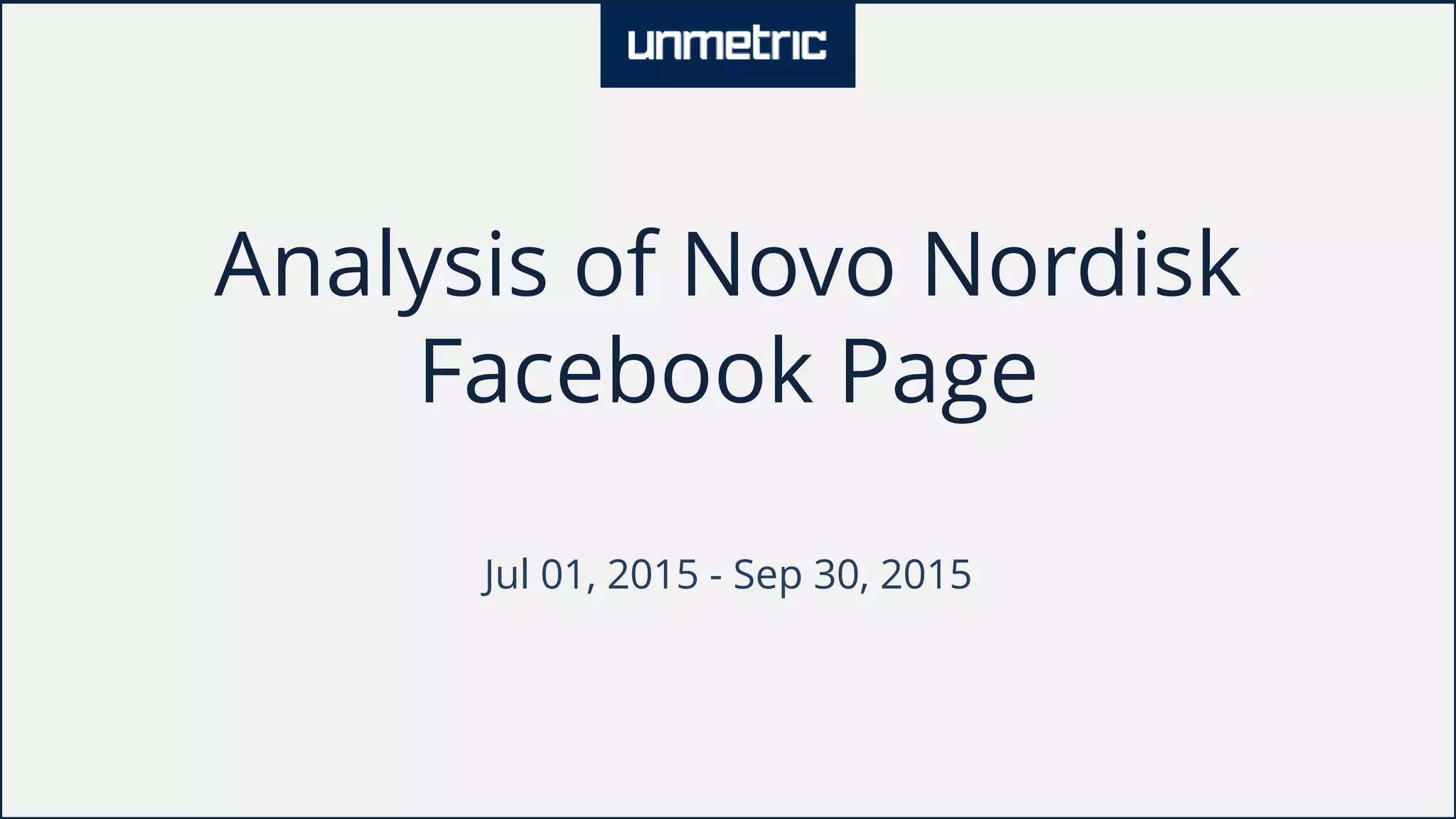 Analysis of Novo Nordisk
Facebook Page
Jul 01, 2015 - Sep 30, 2015
 