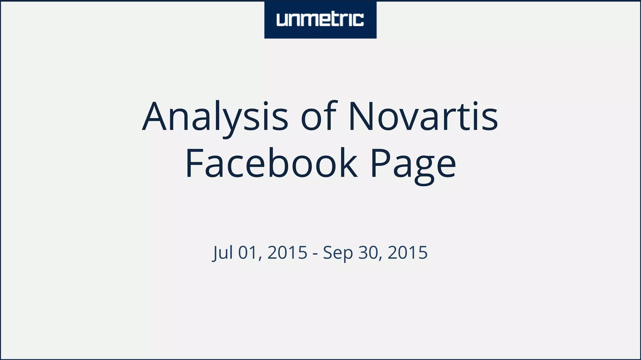 Analysis of Novartis
Facebook Page
Jul 01, 2015 - Sep 30, 2015
 