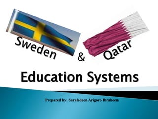 &

Education Systems
Prepared by: Sarafadeen Ayigoro Ibraheem

 