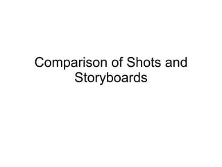 Comparison of Shots and Storyboards 