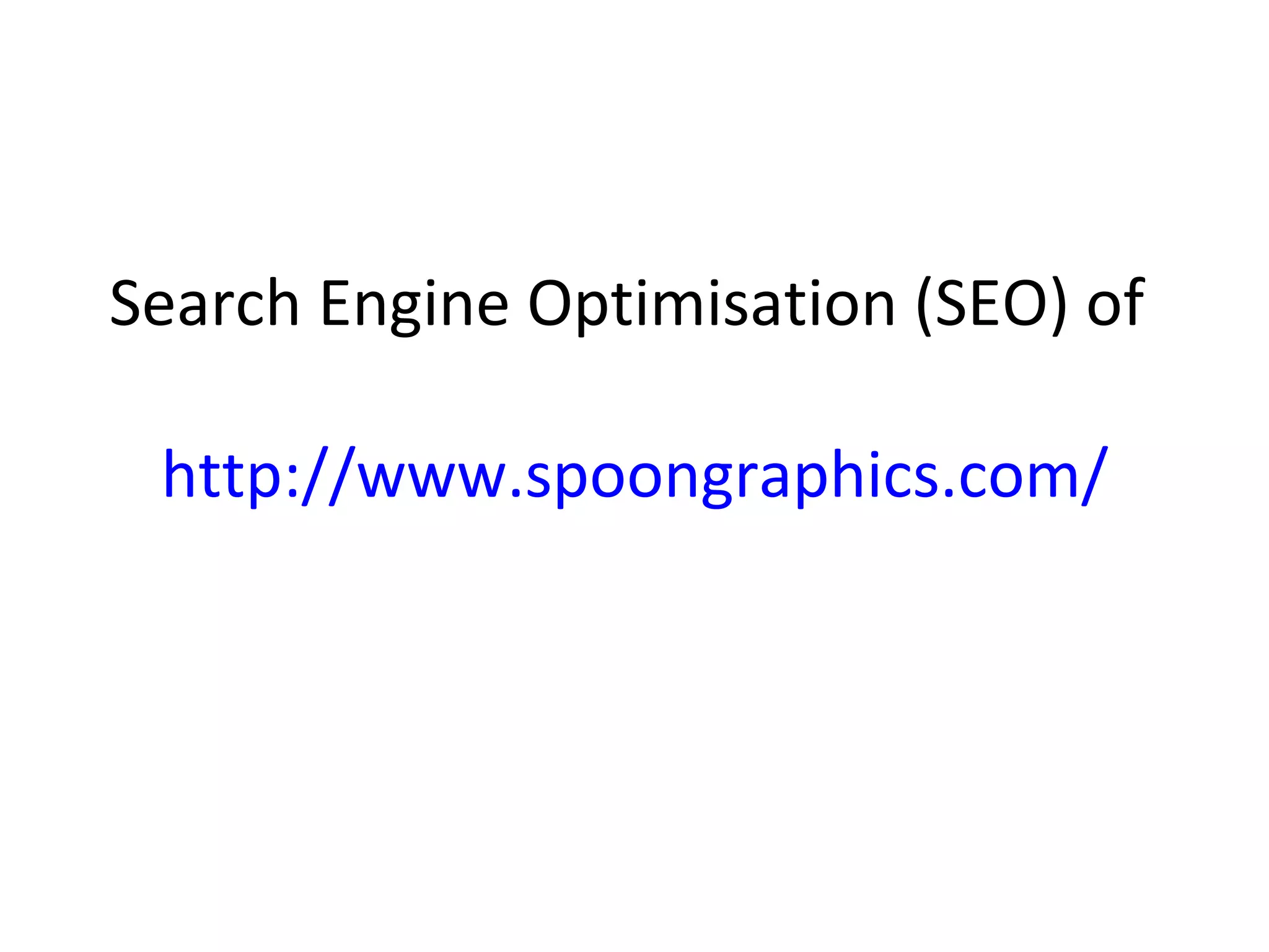 Search Engine Optimisation (SEO) of  http://www.spoongraphics.com/   