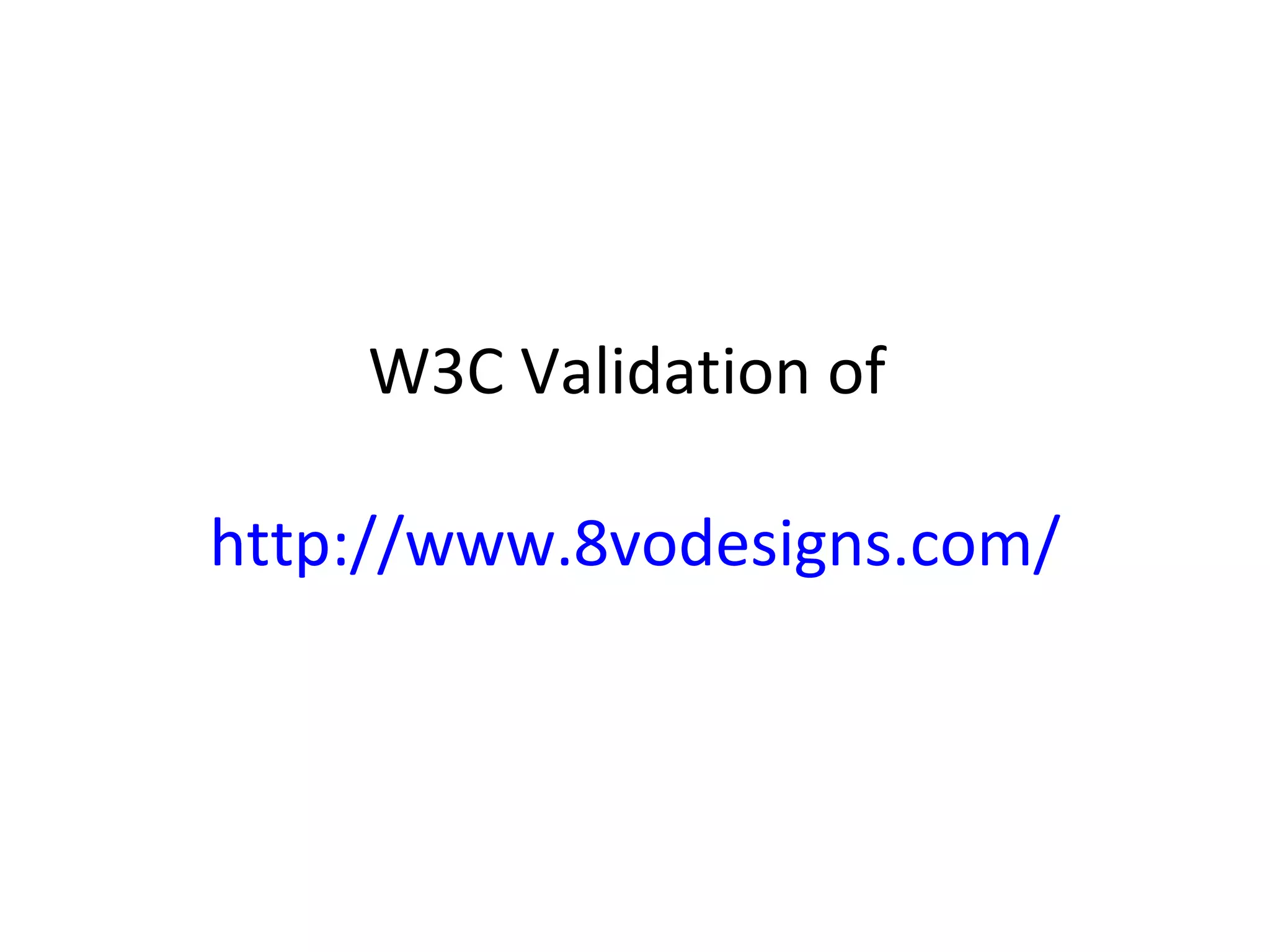 W3C Validation of  http://www.8vodesigns.com/ 