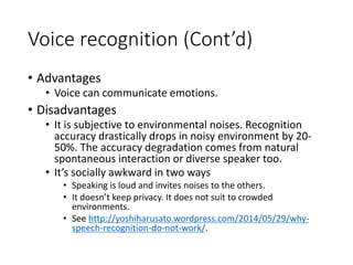 Voice recognition
• State-of-art
• Voice recognition technology has been investigated since
1960’s, established in 1990’s....