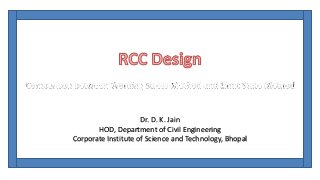 Dr. D. K. Jain
HOD, Department of Civil Engineering
Corporate Institute of Science and Technology, Bhopal
 