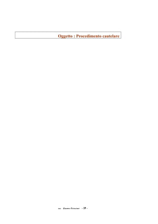 Oggetto : Procedimento cautelare
acc. Giacomo Cirincione - 39 -
 