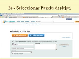 3r.- Seleccionar l’arxiu desitjat. 