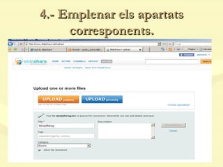 4.- Emplenar els apartats corresponents. 