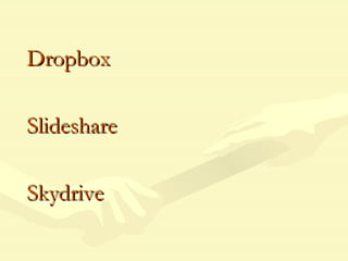 Dropbox Slideshare Skydrive 
