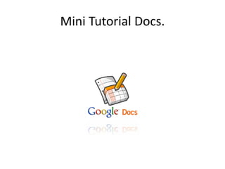 Mini Tutorial Docs.
 