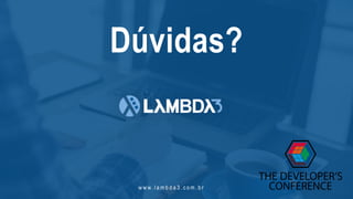 w w w. l a m b d a 3 . c o m . b r
Dúvidas?
 
