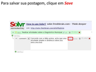 Para salvar sua postagem, clique em Save