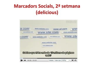 Marcadors Socials, 2ª setmana (delicious) 