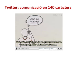 Twitter: comunicació en 140 caràcters 